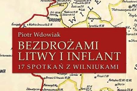 „Śladami wspólnej historii Orła, Gryfa i Pogoni” – wystawa i wieczór autorski Piotra Wdowiaka