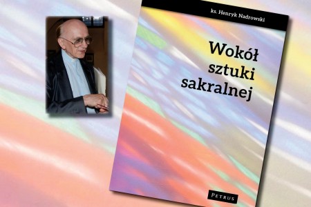 Spotkanie z autorem książki „Wokół sztuki sakralnej” ks. prof. Henrykiem Nadrowskim Spotkanie z autorem książki „Wokół sztuki sakralnej” ks. prof. Henrykiem Nadrowskim
