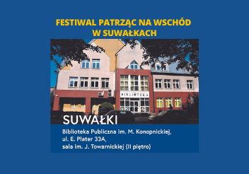 Festiwal Patrząc na Wschód w Suwałkach