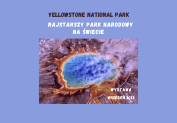 Wystawa Yellowstone National Park